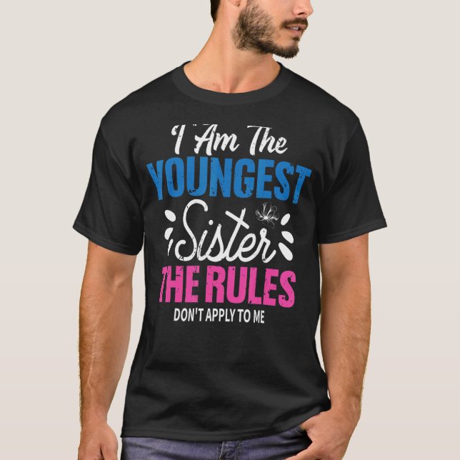 I Am The Youngest Sister Rules Don't Sleep To Me T-Shirt (Front)
