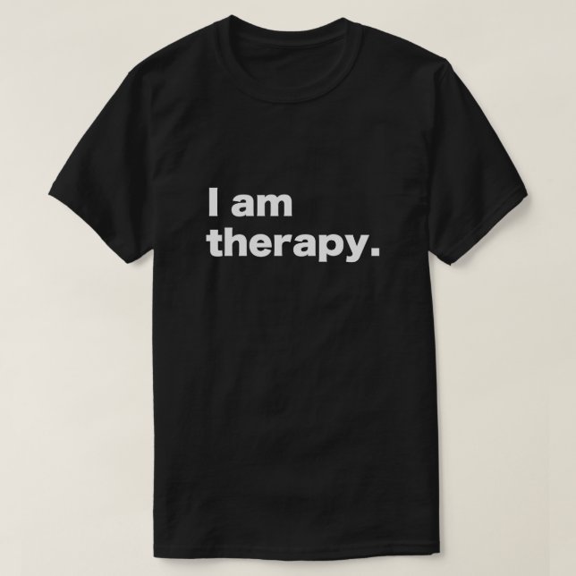 i am therapy T-shirt (Design Front)
