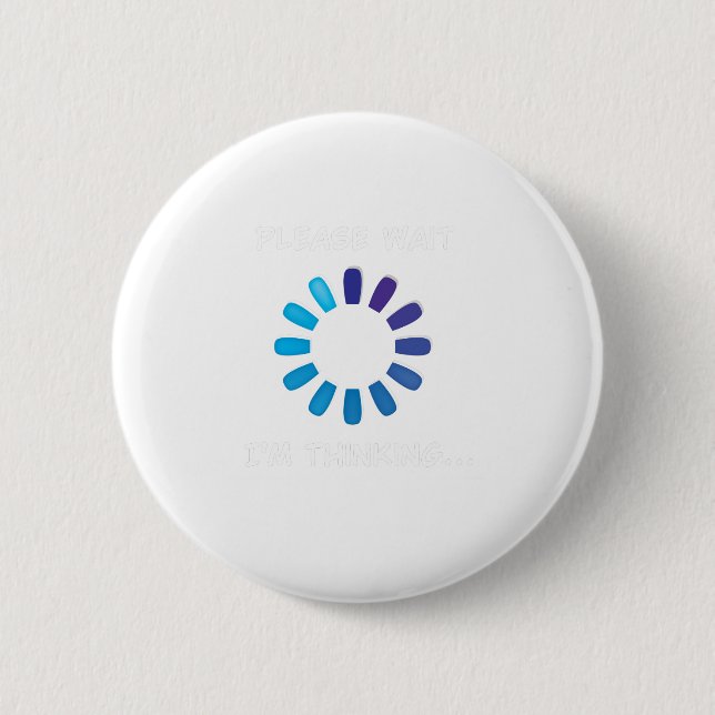 I am Thinking Computer Programmer Shirt 2 Inch Round Button (Front)