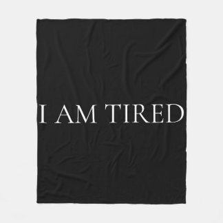 I Am Tired – Soft, Emotional Phrase Fleece Blanket
