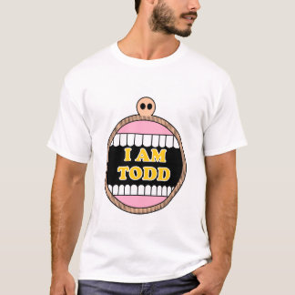 I Am Todd T-Shirt