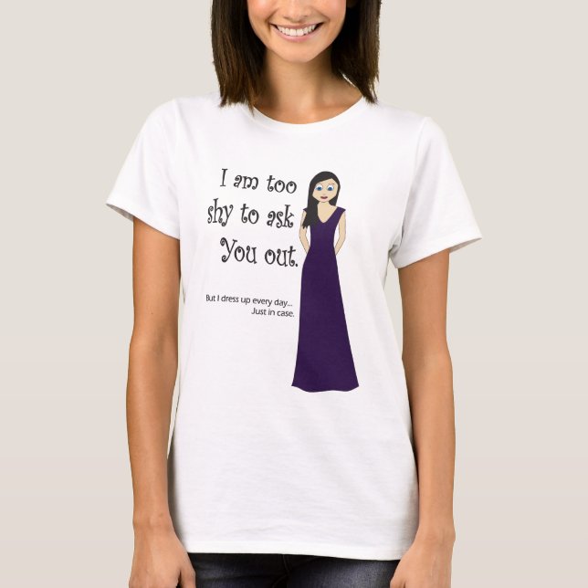 I am too shy to ask you out girl tshirt (Front)
