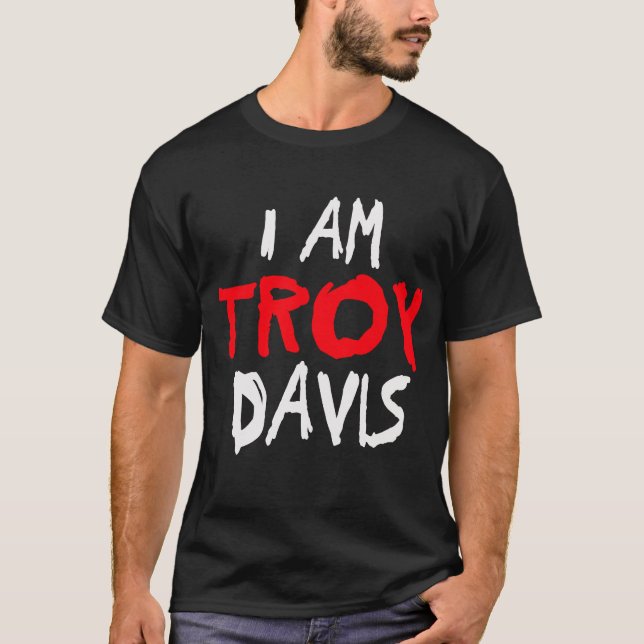 I Am Troy Davis -- T-Shirts (Front)