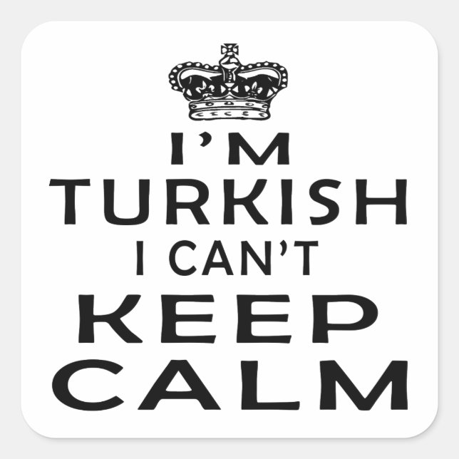 I am Turkish I can't keep calm Square Sticker (Front)