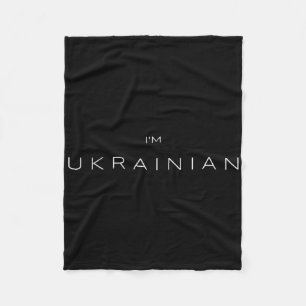 I Am Ukrainian - Ukraine Patriotic  Fleece Blanket