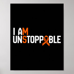 I Am Unstoppable Multiple Sclerosis Ms Awareness M Poster