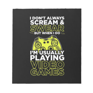 I Am Usually Playing Video Games Notepad