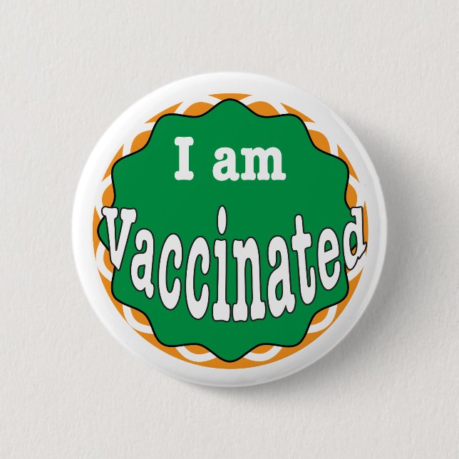 I Am Vaccinated 2 Inch Round Button (Front)