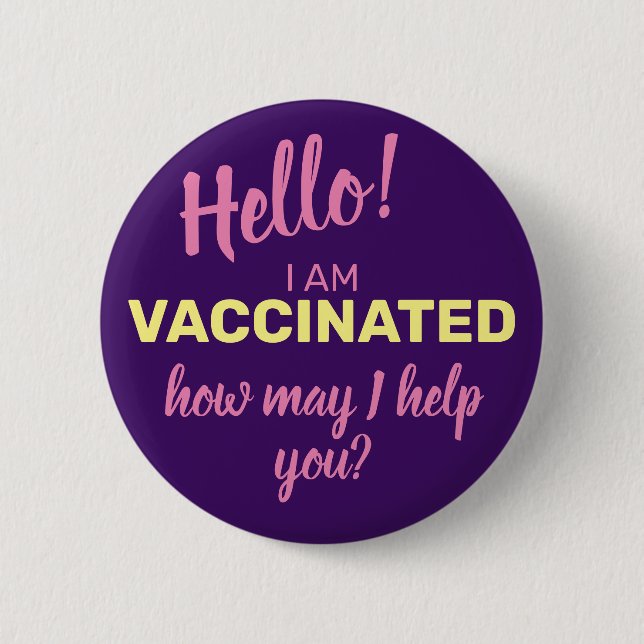 I am Vaccinated How May I Help You Purple 2 Inch Round Button (Front)
