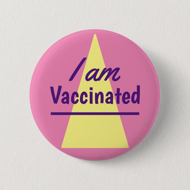 I am Vaccinated Pink Yellow Triangle 2 Inch Round Button (Front)