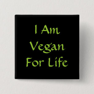 I Am Vegan For Life. Green. Slogan. Custom 2 Inch Square Button