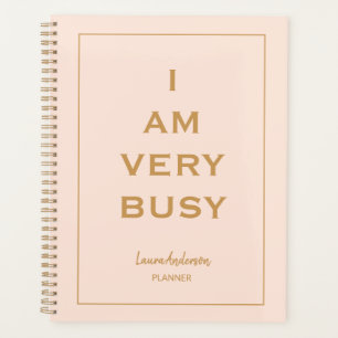"I am very Busy" Pink and gold Planner