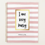 I am Very Busy | Pink Watercolor Stripes and Gold Planner<br><div class="desc">This stylish planner says "I am very busy" in modern black typography,  in a faux gold frame. The background is decorated with watercolor look pink and white stripes,  and you can personalize it with your name.</div>