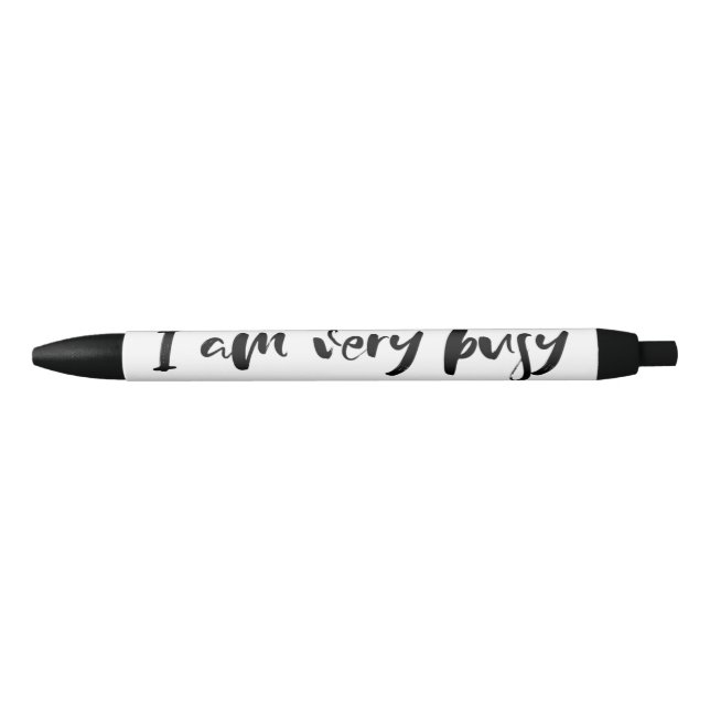 "I Am Very Busy" Script Pen (Front)