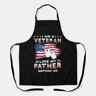 I Am Veteran Like My Father Before Me Veteran Apron
