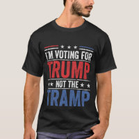  I am Voting For Trump Not Tramp 2024 I'm V