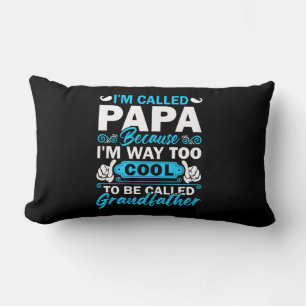I Am Way Too Cool To Be Called Grandfather Lumbar Pillow