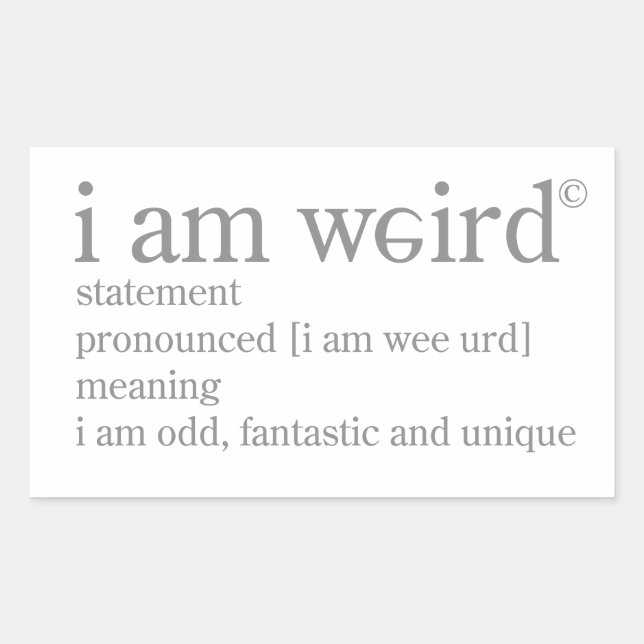 I Am Weird Sticker (Front)