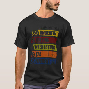 I Am Weird T-Shirt