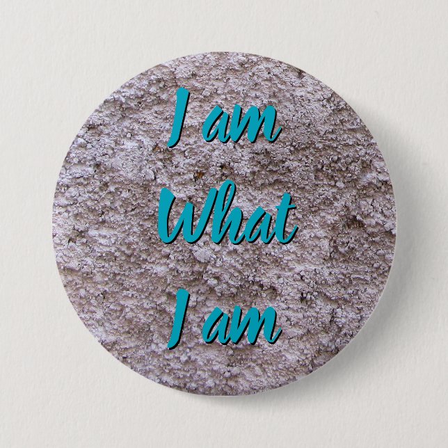 I am what I am any text 3 Inch Round Button (Front)