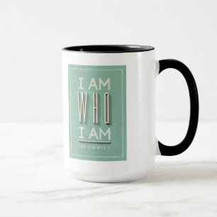 I Am Who I Am Mug