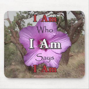 I Am Who I Am Says I Am Mousepad