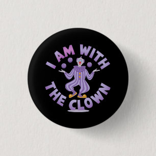I Am With the Clown Creepy & Funny Halloween 1 Inch Round Button