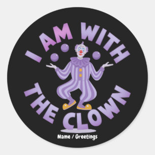 I Am With The Clown Purple Juggling Graphic Classic Round Sticker