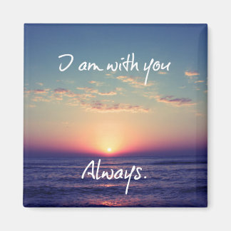 I am with you Always Bible Verse Magnet