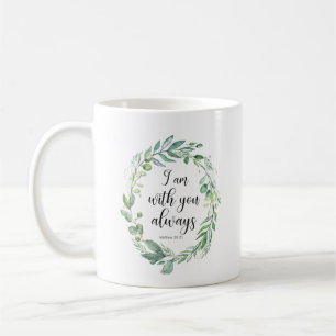 I am with you always bible verse Matthew 28:20 Coffee Mug
