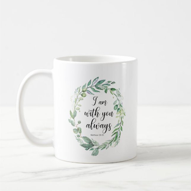 I am with you always bible verse Matthew 28:20 Coffee Mug (Left)