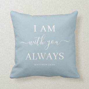 I Am With You Always Christian Verse Script Throw Pillow