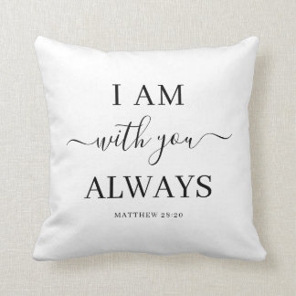 I Am With You Always Christian Verse Script Throw Pillow
