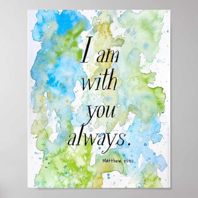 I am with you always -Matthew 28:20 art poster (Front)