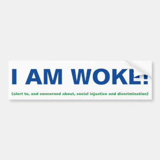 I Am Woke Bumper Sticker
