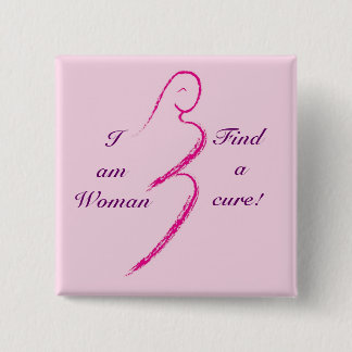 I am Woman,  Find a cure! 2 Inch Square Button