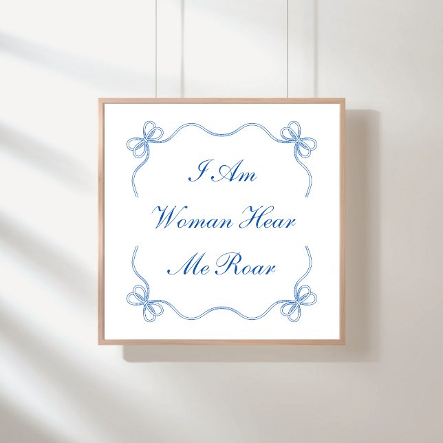 I Am Woman Here Me Roar Poster (Creator Uploaded)