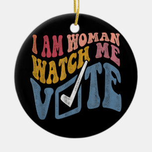I Am Woman Watch Me Vote 2024 Blue Wave Vote Ceramic Ornament