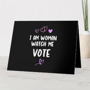 I Am Woman Watch Me Vote Card