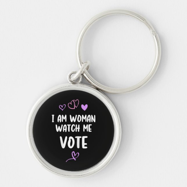 I Am Woman Watch Me Vote Keychain (Front)