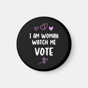 I Am Woman Watch Me Vote Magnet