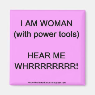 I am woman (with power tools) magnet