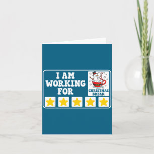 I Am Working For Christmas Break Funny Office Quot Card