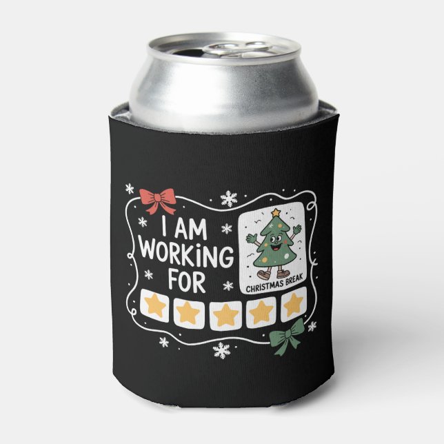 I Am Working For Christmas Break Xmas Tree Holiday Can Cooler (Can Front)