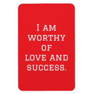 I Am Worthy of Love and Success Magnet