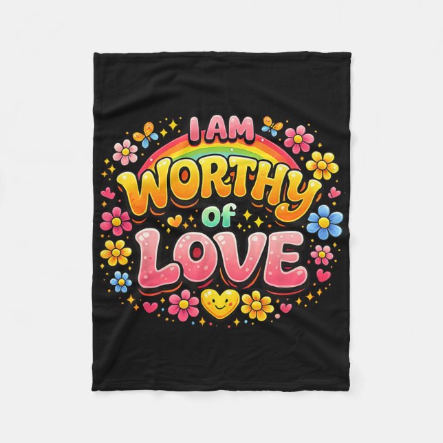 I Am Worthy Of Love Graphic  Fleece Blanket (Front)