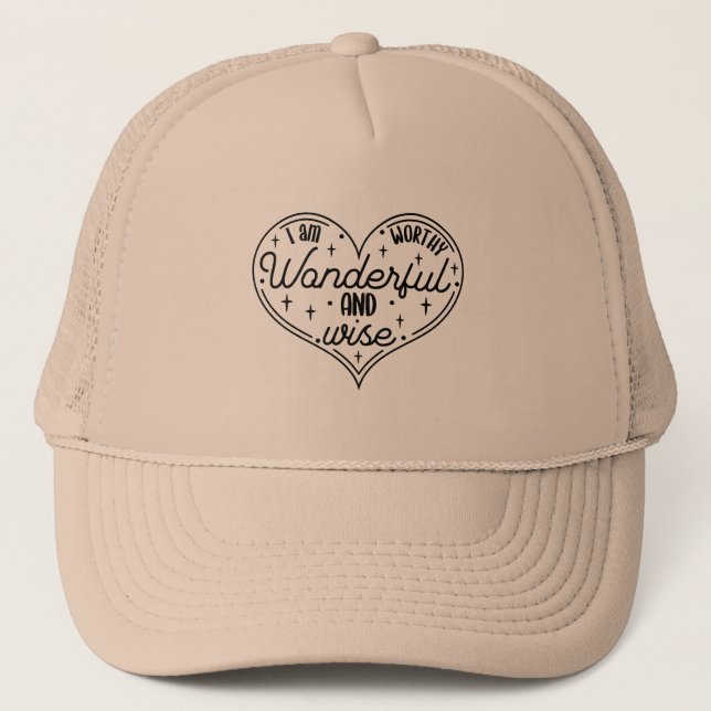 I am worthy wonderful and wise trucker hat (Front)