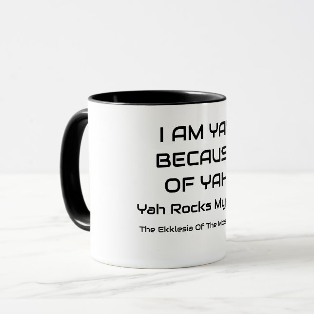 I AM YAY BECAUSE OF YAH - CUP (Front Left)