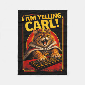 I Am Yelling Carl Funny Angry Cat Meme Humour Fleece Blanket