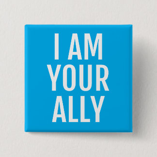 I am your ally 2 inch square button